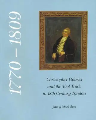 Christopher Gabriel und der Werkzeughandel im London des 18. Jahrhunderts (1770-1809) - Christopher Gabriel and the Tool Trade in 18th Century London 1770-1809