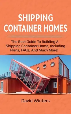 Versandcontainer-Häuser: Der beste Leitfaden zum Bau eines Containerhauses, einschließlich Plänen, FAQs und vielem mehr! - Shipping Container Homes: The best guide to building a shipping container home, including plans, FAQs, and much more!