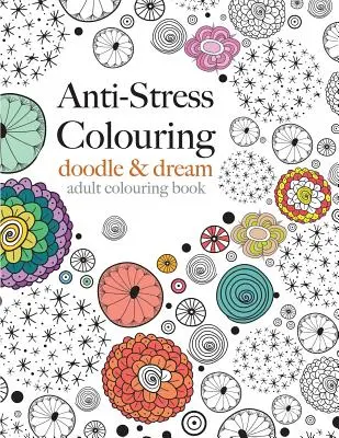 Anti-Stress-Malbuch: kritzeln & träumen - Anti-Stress Colouring: doodle & dream