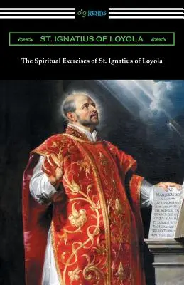 Die Exerzitien des hl. Ignatius von Loyola - The Spiritual Exercises of St. Ignatius of Loyola