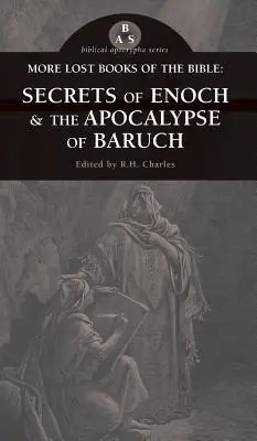 Weitere verlorene Bücher der Bibel: Die Geheimnisse des Henoch & die Apokalypse des Baruch - More Lost Books of the Bible: The Secrets of Enoch & the Apocalypse of Baruch