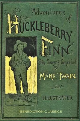 Die Abenteuer von Huckleberry Finn (Tom Sawyers Kamerad): [Vollständig und ungekürzt. 174 Originalillustrationen.] - Adventures of Huckleberry Finn (Tom Sawyer's Comrade): [Complete and unabridged. 174 original illustrations.]