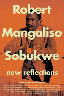 Robert Mangaliso Sobukwe: Neue Überlegungen - Robert Mangaliso Sobukwe: New Reflections