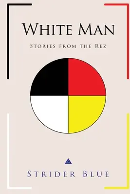 Weißer Mann: Geschichten aus der Rez - White Man: Stories From The Rez