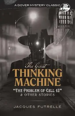 Die große Denkmaschine: Das Problem der Zelle 13 und andere Geschichten - The Great Thinking Machine: The Problem of Cell 13 and Other Stories