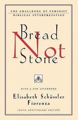 Brot statt Stein: Die Herausforderung der feministischen Bibelauslegung - Bread Not Stone: The Challenge of Feminist Biblical Interpretation