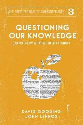 Unser Wissen in Frage stellen: Können wir wissen, was wir wissen müssen? - Questioning Our Knowledge: Can we Know What we Need to Know?