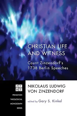 Christliches Leben und Zeugnis: Die Berliner Reden des Grafen Zinzendorf von 1738 - Christian Life and Witness: Count Zinzendorf's 1738 Berlin Speeches