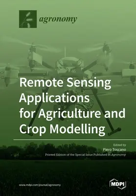 Fernerkundungsanwendungen für Landwirtschaft und Erntemodellierung - Remote Sensing Applications for Agriculture and Crop Modelling