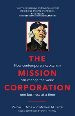 Die Mission Corporation: Wie der moderne Kapitalismus die Welt verändern kann, ein Unternehmen nach dem anderen - The Mission Corporation: How contemporary capitalism can change the world one business at a time