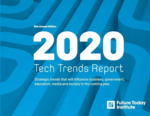 2020 Tech Trend Report: Strategische Trends, die Wirtschaft, Regierung, Bildung, Medien und Gesellschaft im kommenden Jahr beeinflussen werden - 2020 Tech Trend Report: Strategic trends that will influence business, government, education, media and society in the coming year