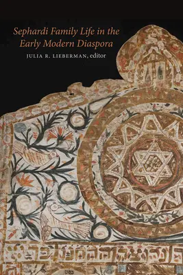 Sephardisches Familienleben in der frühneuzeitlichen Diaspora - Sephardi Family Life in the Early Modern Diaspora