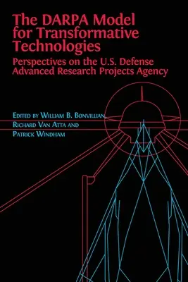 Das DARPA-Modell für transformative Technologien: Perspektiven für die U.S. Defense Advanced Research Projects Agency - The DARPA Model for Transformative Technologies: Perspectives on the U.S. Defense Advanced Research Projects Agency