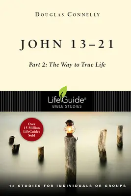 Johannes 13-21: Teil 2: Der Weg zum wahren Leben - John 13-21: Part 2: The Way to True Life