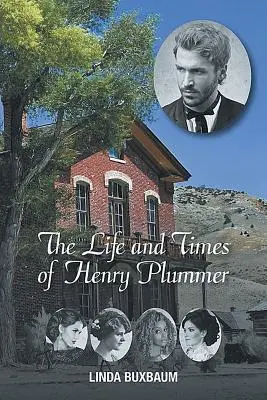 Das Leben und die Zeiten von Henry Plummer - The Life and Times of Henry Plummer