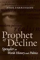 Prophet des Untergangs: Spengler über Weltgeschichte und Politik - Prophet of Decline: Spengler on World History and Politics