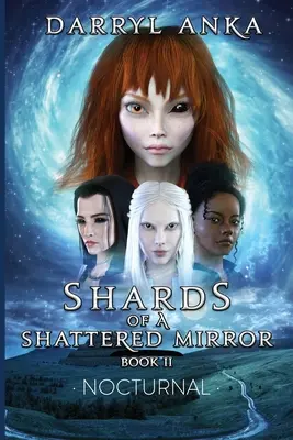 Scherben eines zerbrochenen Spiegels Buch II: Nocturnal - Shards of a Shattered Mirror Book II: Nocturnal