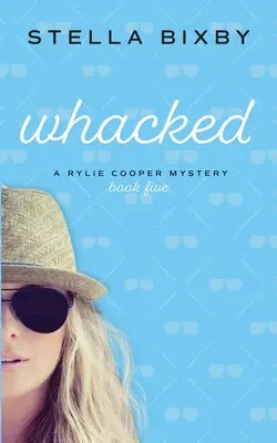 Ausgerastet: Ein Rylie Cooper-Krimi - Whacked: A Rylie Cooper Mystery