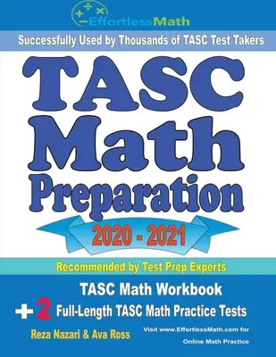 TASC Mathe-Vorbereitung 2020 - 2021: TASC Math Workbook + 2 TASC Math Practice Tests in voller Länge - TASC Math Preparation 2020 - 2021: TASC Math Workbook + 2 Full-Length TASC Math Practice Tests