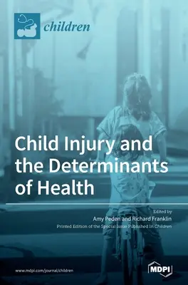Kinderverletzungen und die Determinanten der Gesundheit - Child Injury and the Determinants of Health