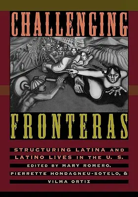 Herausfordernde Grenzen: Die Strukturierung von Latina- und Latino-Leben in den Vereinigten Staaten. - Challenging Fronteras: Structuring Latina and Latino Lives in the U.S.