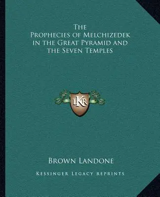 Die Prophezeiungen von Melchisedek in der großen Pyramide und den sieben Tempeln - The Prophecies of Melchizedek in the Great Pyramid and the Seven Temples