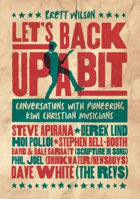 Gehen wir ein Stück zurück: Gespräche mit christlichen Musikern aus Kiwi, die Pionierarbeit geleistet haben - Let's Back Up a Bit: Conversations with Pioneering Kiwi Christian Musicians