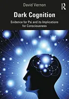 Dunkle Kognition: Beweise für Psi und ihre Auswirkungen auf das Bewusstsein - Dark Cognition: Evidence for Psi and Its Implications for Consciousness