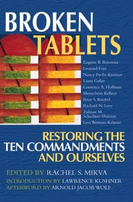 Zerbrochene Tafeln: Die Wiederherstellung der Zehn Gebote und unserer selbst - Broken Tablets: Restoring the Ten Commandments and Ourselves