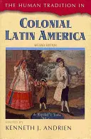 Die menschliche Tradition im kolonialen Lateinamerika, Zweite Ausgabe - The Human Tradition in Colonial Latin America, Second Edition
