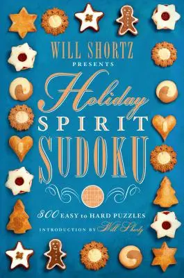 Will Shortz präsentiert Holiday Spirit Sudoku: 300 leichte bis schwere Rätsel - Will Shortz Presents Holiday Spirit Sudoku: 300 Easy to Hard Puzzles