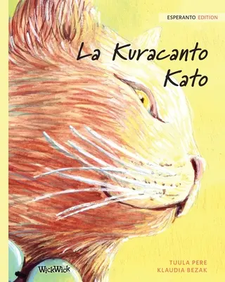 La Kuracanto Kato: Esperanto-Ausgabe von The Healer Cat - La Kuracanto Kato: Esperanto Edition of The Healer Cat