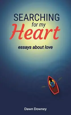 Auf der Suche nach meinem Herzen: Essays über die Liebe - Searching for My Heart: Essays about Love