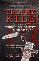 Trophy Kill: Der „Shall We Dance“-Mord - Trophy Kill: The Shall We Dance Murder