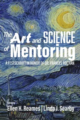 Die Kunst und Wissenschaft des Mentoring: Eine Festschrift zu Ehren von Dr. Frances Kochan - The Art and Science of Mentoring: A Festschrift in Honor of Dr. Frances Kochan