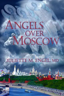 Engel über Moskau: Leben, Tod und Menschenhandel in Russland - Ein Memoir - Angels Over Moscow: Life, Death and Human Trafficking in Russia - A Memoir