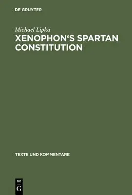 Xenophon's Spartanische Verfassung: Einleitung. Text. Kommentar - Xenophon's Spartan Constitution: Introduction. Text. Commentary