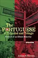 Die Portugiesen von Trinidad und Tobago: Porträt einer ethnischen Minderheit - The Portuguese of Trinidad and Tobago: Portrait of an Ethnic Minority