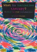 Was ist narrative Therapie? Eine leicht verständliche Einführung - What is narrative therapy?: An easy-to-read introduction