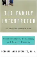Die Familie interpretiert: Psychoanalyse, Feminismus und Familientherapie - The Family Interpreted: Psychoanalysis, Feminism, and Family Therapy