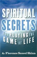 Spirituelle Geheimnisse, um das Spiel des Lebens zu spielen - Spiritual Secrets for Playing the Game of Life