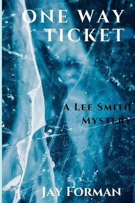Einweg-Ticket: Ein Lee-Smith-Krimi - One Way Ticket: A Lee Smith Mystery