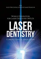 Laser-Zahnheilkunde: Aktuelle klinische Anwendungen ((wfld) World Fed for Laser Dentistry) - Laser Dentistry: Current Clinical Applications ((wfld) World Fed for Laser Dentistry)