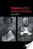 Trauma und das Gedächtnis der Politik - Trauma and the Memory of Politics