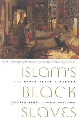 Die schwarzen Sklaven des Islam: Die andere schwarze Diaspora - Islam's Black Slaves: The Other Black Diaspora