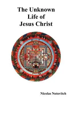 Das unbekannte Leben Jesu Christi - The Unknown Life of Jesus Christ