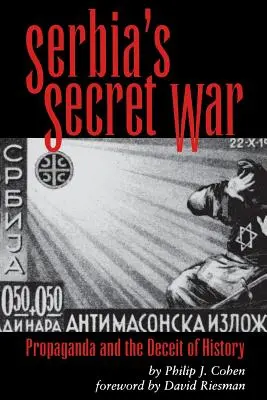 Serbiens geheimer Krieg: Propaganda und die Täuschung der Geschichte - Serbia's Secret War: Propaganda and the Deceit of History