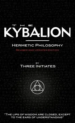 Das Kybalion - Überarbeitete und aktualisierte Ausgabe - The Kybalion - Revised and Updated Edition