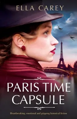 Paris Time Capsule: Herzzerreißende, emotionale und fesselnde historische Fiktion - Paris Time Capsule: Heartbreaking, emotional and gripping historical fiction