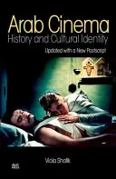 Arabisches Kino: Geschichte und kulturelle Identität: Überarbeitete und aktualisierte Ausgabe - Arab Cinema: History and Cultural Identity: Revised and Updated Edition